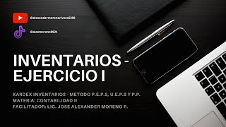 KARDEX INVENTARIOS PEPS UEPS Y PP  EJERCICIO I [upl. by Oirrad]