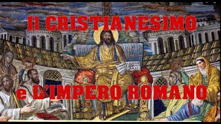 Il Cristianesimo e lImpero romano [upl. by Aidole]