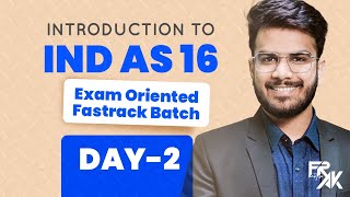 Day 02  IND AS 16  CA Final FR Exam Oriented Fast Track Batch  CA Aakash Kandoi [upl. by Nilyac]