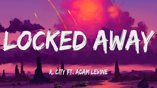 R City  Locked Away Lyrics ft Adam Levine [upl. by Hengel]