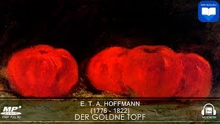 Hörbuch Der goldne Topf von ETA Hoffmann  Komplett  Deutsch [upl. by Leizo456]