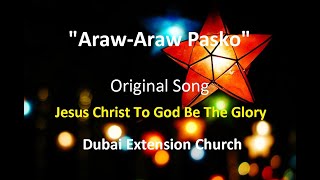 ARAWARAW PASKO Original Song  JCTGBTG Dubai Extension Church [upl. by Hong527]