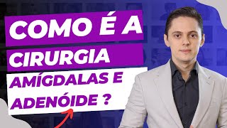 🔥quotComo é a cirurgia das AMÍGDALAS E ADENÓIDE quot OTORRINO EXPLICA [upl. by Uol]