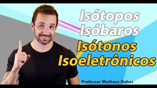 Aula 8  Isótopos Isóbaros Isótonos e Isoeletrônicos [upl. by Hulbig]