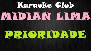 MIDIAN LIMA  PRIORIDADE  KARAOKE [upl. by Selia]