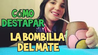 COMO DESTAPAR Y LIMPIAR LA BOMBILLA DEL MATE💚🌿🇦🇷 [upl. by Elery]