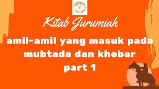 Ngaji Kitab Jurumiyah Bab Amilamil yang masuk pada mubtada dan khobar bahasa sunda [upl. by Ynobe]