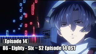 〘Episode 14〙86EightySix  S2 EP 14 OST Piano [upl. by Skipton]