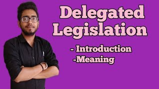 Delegated legislation meaning of delegated legislation HPU PU ICFAI DU UPSClawwithtwins [upl. by Roanne]