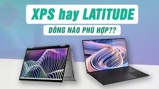 Review XPS vs Latitude dòng máy nào phù hợp với bạn XPS 9380 vs Latitude 7390 Core i7 8650U [upl. by Ennailuj86]