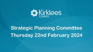 Kirklees Council Strategic Planning Committee  22nd February 2024 [upl. by Darrey]