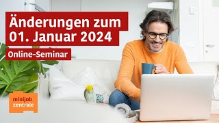 OnlineSeminar  Minijobs Änderungen zum 1 Januar 2024 [upl. by Ennovart]