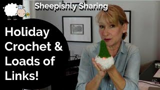 Holiday Crochet  September Sock Crate  Loads of Links  Sheepishly Sharing 181 [upl. by Tyrus]