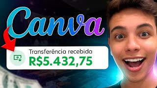 COMO GANHAR 5 MIL REAIS POR MÊS EM CASA COM O SITE CANVA  Passo a Passo Dinheiro online [upl. by Lenni936]