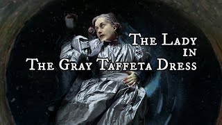 The Lady in The Gray Taffeta Dress [upl. by Ediva]