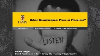 Session 2  Rachel Cogger quotUrban soundscapes Place or placelessquot [upl. by Eynenihc]