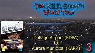 FSXSE  DuPage KDPA to Aurora Municipal KARR  KILR Gamers World Tour [upl. by Ellerahc]