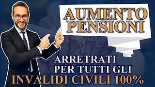 Aumento pensioni invalidi 3 fasce di età ed ARRETRATI PER TUTTI [upl. by Three]