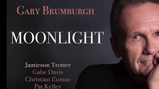 GARY BRUMBURGH  The Making of the jazz CD quotMOONLIGHTquot [upl. by Waldman]