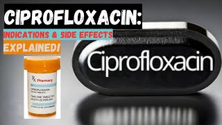 Ciprofloxacin Indications amp Side Effects Explainedciprofloxacin ciprofloxacinsideeffects [upl. by Rheingold36]