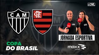 ATLÉTICOMG X FLAMENGO  ASSISTA AO VIVO NA 3VL DIRETO DA ARENA MRV I FINAL DA COPA DO BRASIL 2024 [upl. by Redna749]