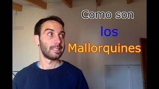 COMO SON LOS MALLORQUINES [upl. by Nonaihr314]