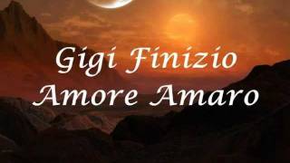 Gigi FinizioAmore Amaro  Testo [upl. by Alveta]