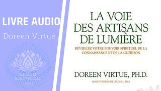 La Voie des Artisans de Lumière De La Connaissance Et De La Guérison  Doreen Virtue [upl. by Eduard]