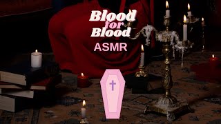 Blood for Blood ASMR [upl. by Hevak]