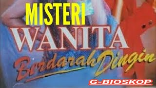 GBIOSKOP Misteri Wanita Berdarah Dingin [upl. by Roehm870]