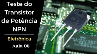 ✅ Eletrônica Aula 06 Teste do Transistor de Potência NPN [upl. by Linnet]