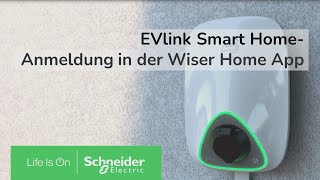 EVlink Smart Home  Anmeldung in der Wiser Home App  Schneider Electric [upl. by Zolly]