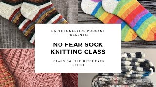 No Fear Sock Knitting Class 6A The Kitchener Stitch [upl. by Hannasus522]