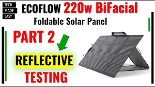 PART 2 EcoFlow 220w BiFacial Solar Panel REFLECTIVE Testing with EcoFlow Delta Pro [upl. by Noitsuj145]