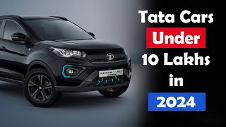 Tata Cars Under 10 Lakhs in India 2024 [upl. by Rotciv]