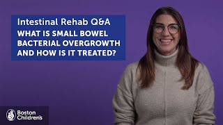 What is small bowel bacterial overgrowth and how is it treated  Boston Childrens Hospital [upl. by Rehtul]