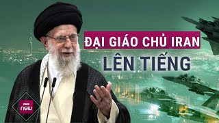 Tin thế giới Đại giáo chủ Iran lần đầu lên tiếng về màn trả đũa của hơn 100 chiến đấu cơ Israel [upl. by Stanley288]