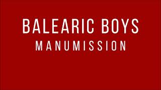 Balearic Boys  Manumission Ambient [upl. by Eenhat748]