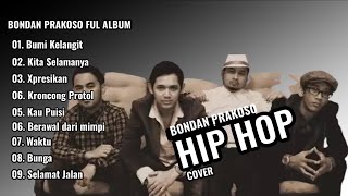 Bondan Prakoso And Fade 2 Black Full Album  Hip Hop Cover  Remix [upl. by Charo962]