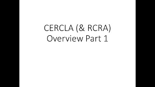 CERCLA amp RCRA Overview Part 1 [upl. by Noma309]