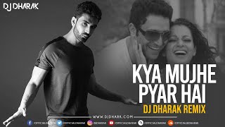 Kya Mujhe Pyar Hai REMIX DJ DHARAK [upl. by Anizor917]