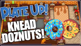 KNEAD DOZNUTS  PlateUp Modded [upl. by Holofernes]