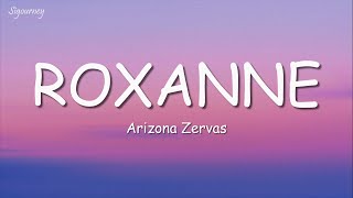 Arizona Zervas  ROXANNE Lyrics [upl. by Calista]