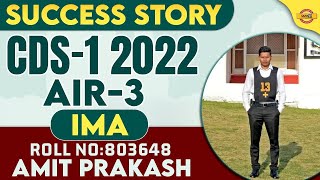 CDS TOPPER INTERVIEW  CDS 2022 AIR3 AMIT PRAKASH SUCCESS STORY  CDS1 2022 IMA TOPPER INTERVIEW [upl. by Nolita338]