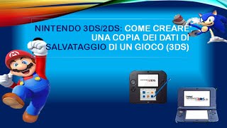 Nintendo 3DS2DS Come Creare Una Copia Dei Dati Di Salvataggio Di Un Gioco 3DS [upl. by Meuse]