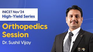 INICET Nov24 HighYield Orthopedics Session  Dr Sushil Vijay  DBMCI [upl. by Nannie47]