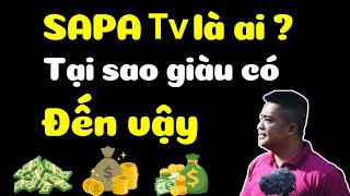 SAPA TV là ai  có đáng được ngưỡng mộ không  TRI THỨC THÚ VỊ [upl. by Emmanuel]