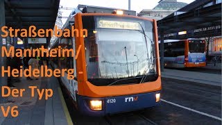 Straßenbahn MannheimHeidelberg  Der Typ V6 HD [upl. by Tniassuot]