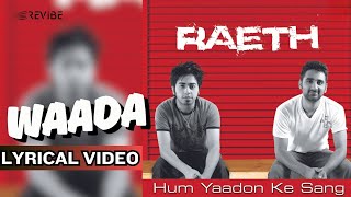 Waada Official Lyric Video  Raeth  Hum Yaadon Ke Sang [upl. by Aihsined509]