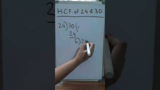 HCF of 24 and 30 by long division method hcfbydivisionmethod [upl. by Mariand484]